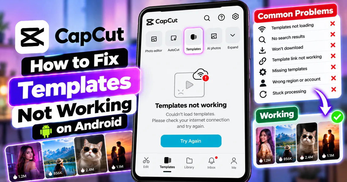 How to Fix CapCut Templates Not Working on Android